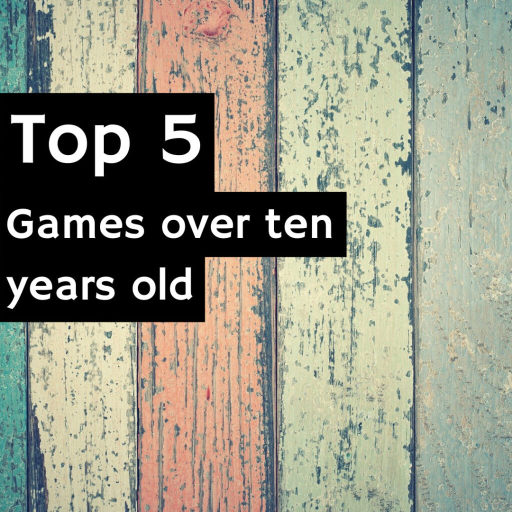 Top 5 – Games Over Ten Years Old