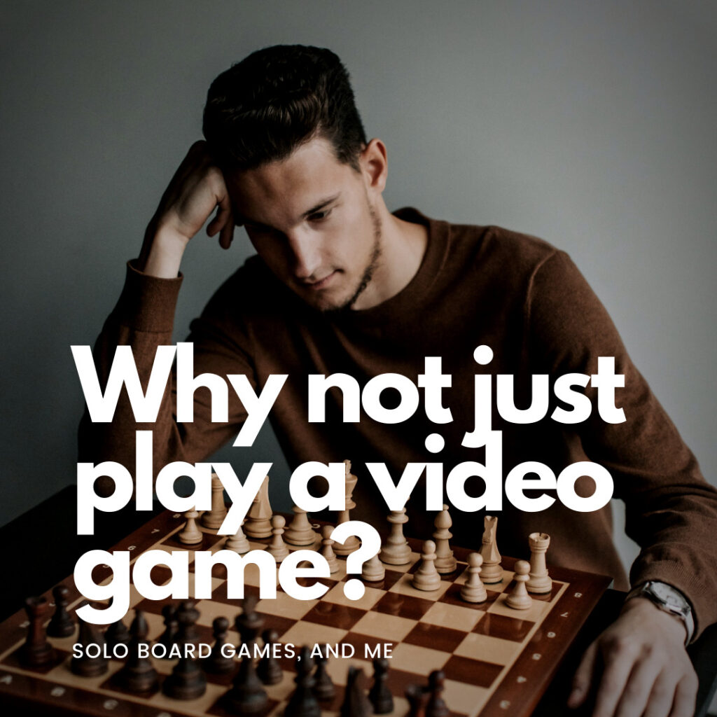 Why Not Just Play a Video Game?