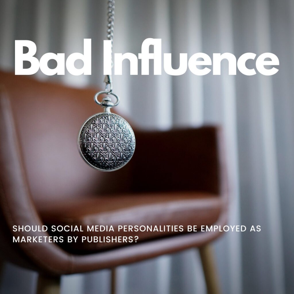 Bad Influence – Social Media Personalities as Marketers?