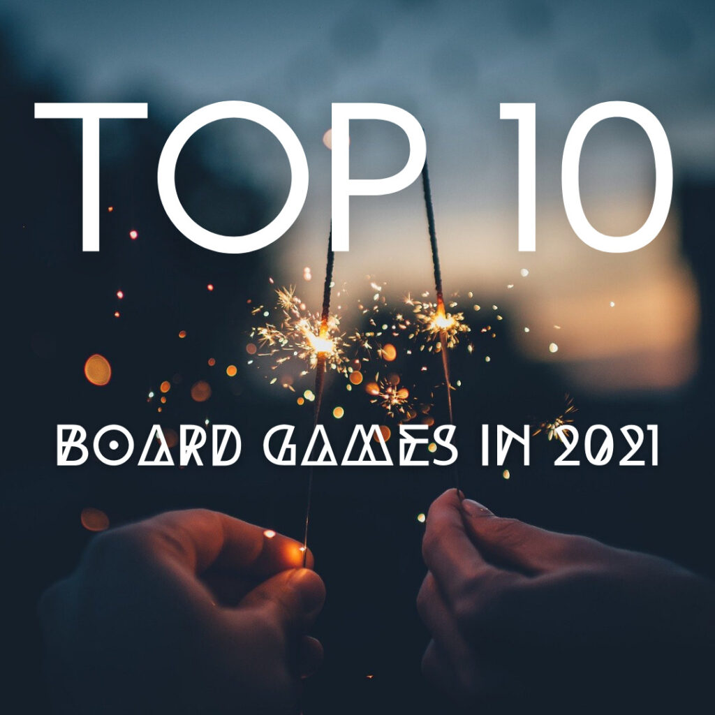 My Top 10 Board Games of 2021