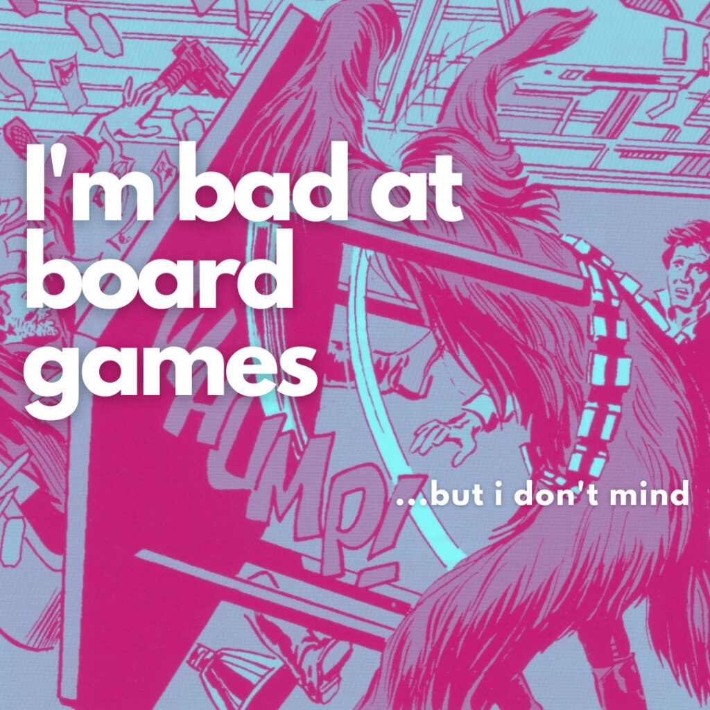I’m bad at board games (but I don’t mind)
