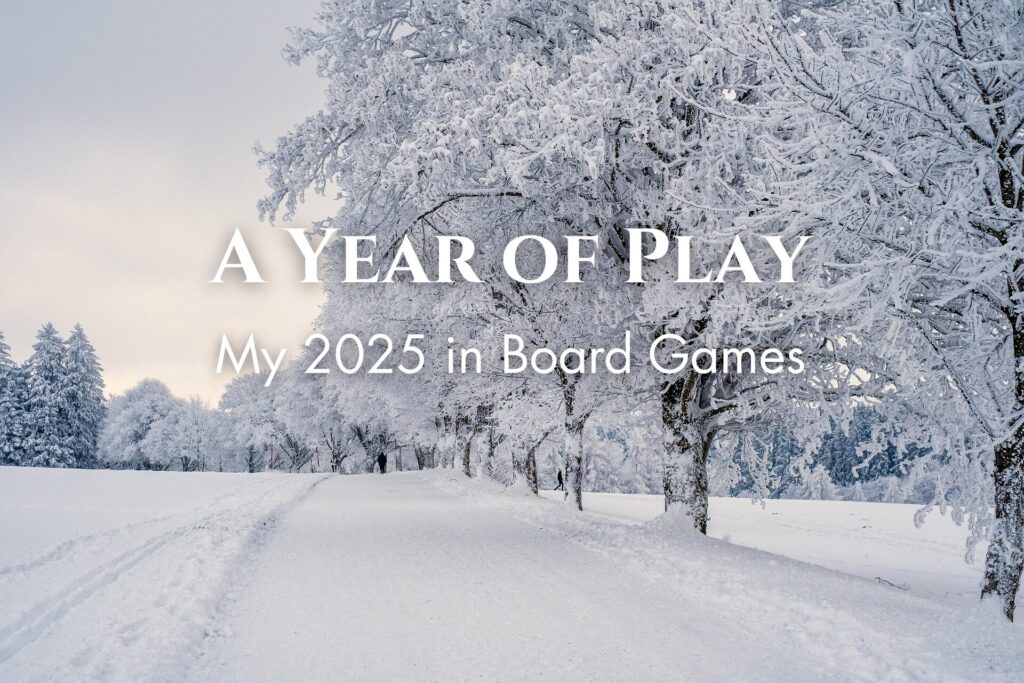 A Year Of Play – My 2025 in Board Games