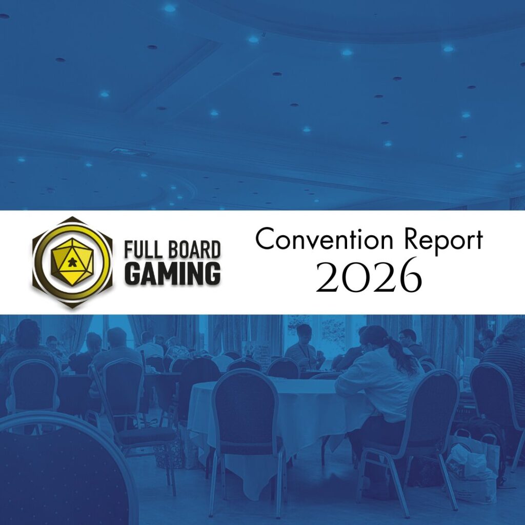 Full Board Gaming 2026 Convention Report